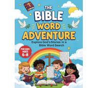 The Bible Word Adventure: Explore God’s Stories in a Bible Word Search for Kids Ages 6-8, 80 Fun and Faith-filled Puzzles, 600+ Words