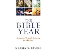 The Bible Year Devotional: A Journey Through Scripture in 365 Days