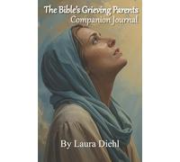 The Bible's Grieving Parents Companion Journal