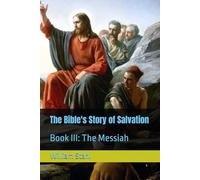 The Bible's Story of Salvation: Book III: The Messiah