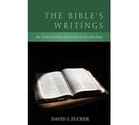 The Bible's Writings: An Introduction for Christians and Jews