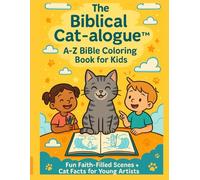 The Biblical Cat-alogue™: A-Z Bible Coloring Book for Kids: Fun Faith-Filled Scenes + Cat Facts for Young Artists