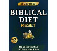 The Biblical Diet Reset: The Bible-inspired reset that finally sticks | clear rules, satisfying plates, and real-life strategies for cravings, busy schedules, and staying consistent after Day 21.