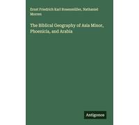 The Biblical Geography of Asia Minor, Phoenicia, and Arabia