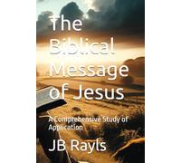 The Biblical Message of Jesus: A Comprehensive Study of Application
