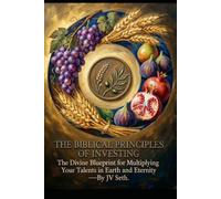 THE BIBLICAL PRINCIPLES OF INVESTING: The Divine Blueprint for Multiplying Your Talents in Earth and Eternity (Hard Life Problems Worth Solving)