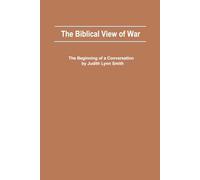 The Biblical View of War: The Beginning of a Conversation