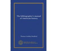 The bibliographer's manual of American history (v.1)