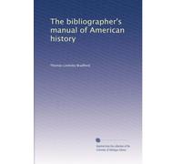 The bibliographer's manual of American history: Volume 1