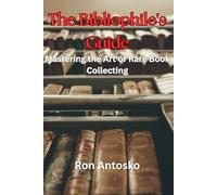 The Bibliophile's Guide: Mastering the Art of Rare Book Collecting