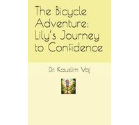 The Bicycle Adventure: Lily’s Journey to Confidence