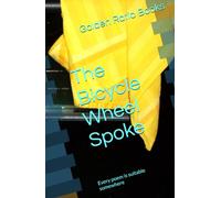 The Bicycle Wheel Spoke: Every poem is suitable somewhere: 5 (Poems suitable for children)