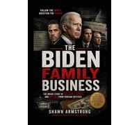 The Biden Family Business: Evidence, Influence, and the Question of Corruption