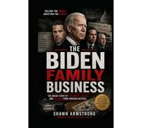 The Biden Family Business: Evidence, Influence, and the Question of Corruption
