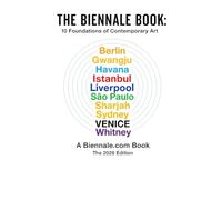 THE BIENNALE BOOK: Ten Foundations of Contemporary Art