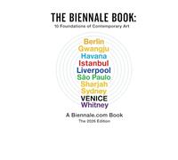 THE BIENNALE BOOK: Ten Foundations of Contemporary Art