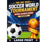 The Big 2026 Soccer World Tournament Word Search Book for Seniors: Large Print Football Puzzle Book with 100 Champion Puzzles and 1,200 Words: Retro ... Games for Older Adults and Football Fans