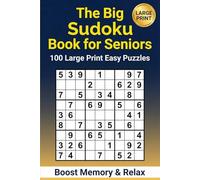 The Big 2026 Sudoku Book for Seniors: 100 Bold and Easy Large Print Puzzles for Adults to Boost Memory and Relax