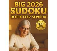 The Big 2026 Sudoku Puzzle Book for Adults and Seniors: 800+ Easy Large-Print Puzzles in a Big 8.5×11 Layout • 4 Grids Per Page for Stress-Free, Vision-Friendly Brain Exercise