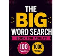 THE BIG 2026 WORD SEARCH PUZZLE BOOK FOR ADULTS: 100 Large-Print Puzzles | 1000 Unique Words | Fun and Relaxing Word Search Challenges