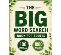 THE BIG 2026 WORD SEARCH PUZZLE BOOK FOR ADULTS: 100 Large-Print Puzzles | 1000 Unique Words | Relax, Unwind, and Sharpen Your Mind
