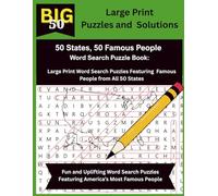 The Big 50: State Famous People Word Search Puzzle Book: Large Print Edition - Discover America’s Most Famous People, One State at a Time! (The Big 50 Puzzle Series)