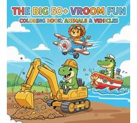 THE BIG 50+ VROOM FUN: COLORING BOOK: ANIMALS & VEHICLES (JIRIRITA's Coloring Books)