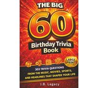 The Big 60 Birthday Trivia Book: 303 Trivia Questions From the Music, Movies, Sports, and Headlines That Shaped Your Life (The Birthday Trivia Series)