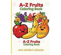 The Big A-Z Fruit Coloring Book for Kids: Learn, Color & Have Fun!