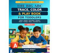 The Big ABC Trace, Color & Play Book for Toddlers: A 5-in-1 Preschool Adventure with Letters, Phonics, First Words, Numbers, Shapes, Feelings, Mazes, and Fine-Motor Fun for Ages 2-5