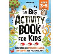 The Big Activity Book for Kids (Ages 3-5): Early Learning Puzzles, Mazes, and Games for Preschool Kids (Activity Workbooks for Kids)