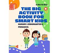 The Big Activity Book for Smart Kids: Nursery, Kindergarten & Preschool