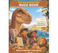 The Big Adventure Maze Book: In Search of Wild Animals and Mighty Dinosaurs