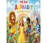 THE BIG ALPHABET ADVENTURE: Learn Your ABCs from A to Z
