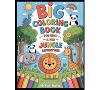 The Big Animals Coloring Book: 100 Pages, Fun And Cute Designs, For Toddlers and Kids Ages 2 to 12: 100 Pages of Smiles, Creativity & Coloring Fun for Toddlers and Kids Ages 2 to 12