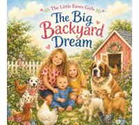 The Big Backyard Dream (The Little Eaves Girls)