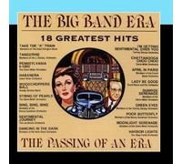 The Big Band Era: 18 Greatest Hits by Various Artists