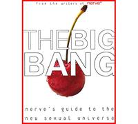 The Big Bang: Nerve's Guide to the New Sexual Universe