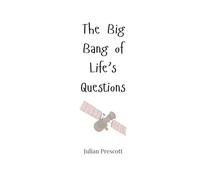 The Big Bang of Life’s Questions