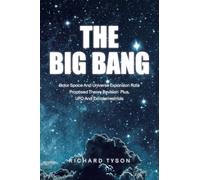 The Big Bang: Solar Space and Universe Expansion Rate Proposed Theory Revision Plus, UFO and Extraterrestrials
