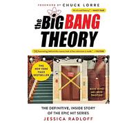 The Big Bang Theory – La historia definitiva desde dentro de la exitosa serie