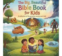 The Big, Beautiful Bible Book for Kids: A collection of the greatest stories ever told (Growing With God Series)