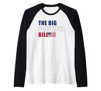The Big Beautiful Bill - Bandera americana con diseño de EE. UU Camiseta Manga Raglan