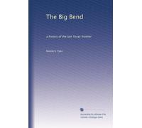 The Big Bend: a history of the last Texas frontier
