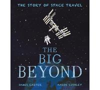The Big Beyond: The Story of Space Travel