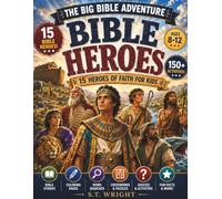 The Big Bible Adventure: Bible Heroes: 15 Heroes of Faith Activity Book for Kids - Bible Stories, Coloring Pages, Word Searches, Crosswords & Quizzes to Build Courage, Faith & Character (Ages 8-12)