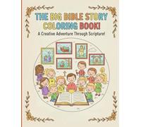 The Big Bible Story Coloring Book: A Creative Adventure Through Scripture