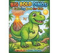The Big Bold Dinosaur Coloring Book for Kids: 40 Large Easy Dino Scenes with Fun Facts, T-Rex, Triceratops and More for Ages 4-8, Great Gift for Boys and Girls
