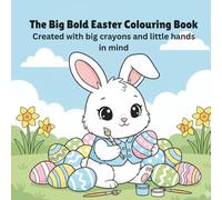 The Big Bold Easter Colouring Book: With Ultra Crisp Ink Traps and Jumbo Lines for Little Handed Artists