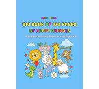 The Big Book of 100 pages of Happy Animals: A Jumbo Colouring Book for Kids Ages 4-8: Fun and Easy Illustrations for Hours of Creative Play (Coco Poco: Whimsical Worlds Coloring Books)